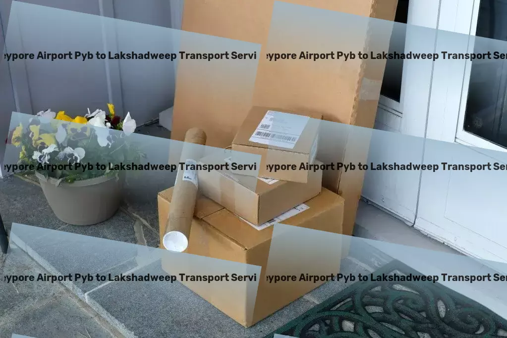 Jeypore Airport Pyb to Lakshadweep Transport Your logistics, our priority: advancing together in India. - City-to-city logistics solutions