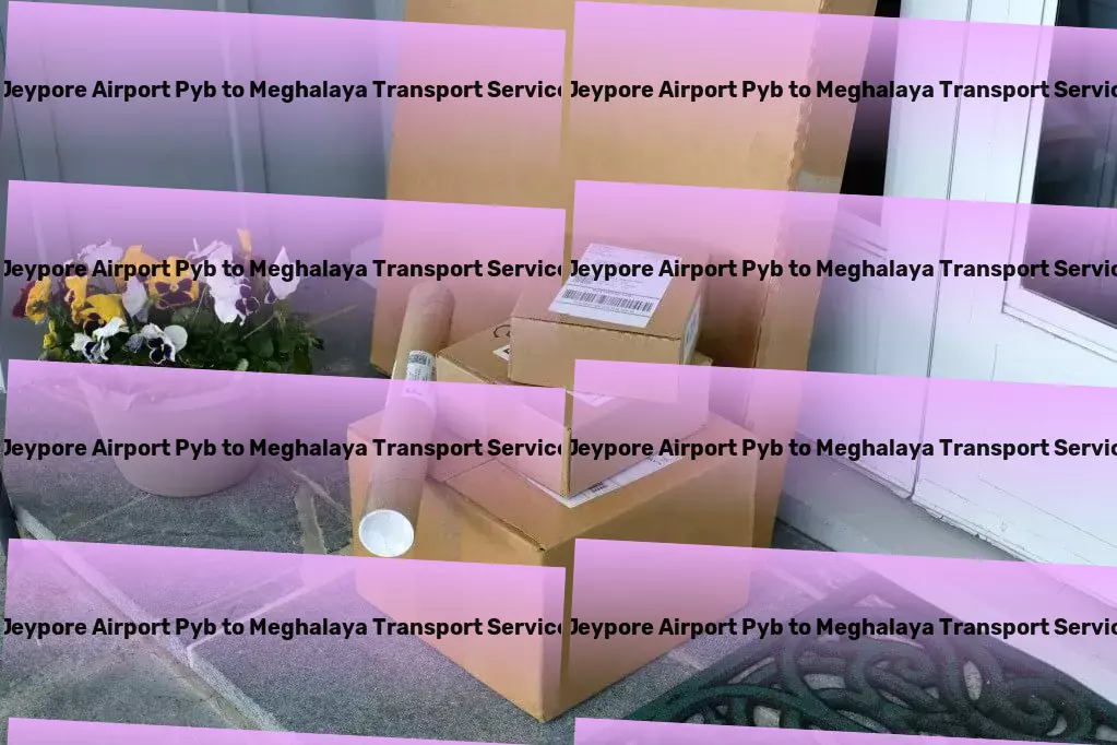 Jeypore Airport Pyb to Meghalaya Transport Where delivering on time is not an option but a promise. - Multi-destination shipping