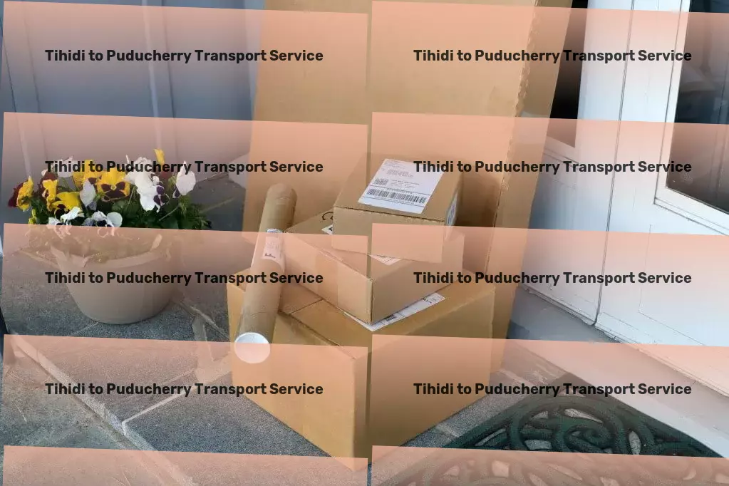 Tihidi to Puducherry Transport Your go-to for simplified logistics and transportation in India! - Bulk shipping logistics