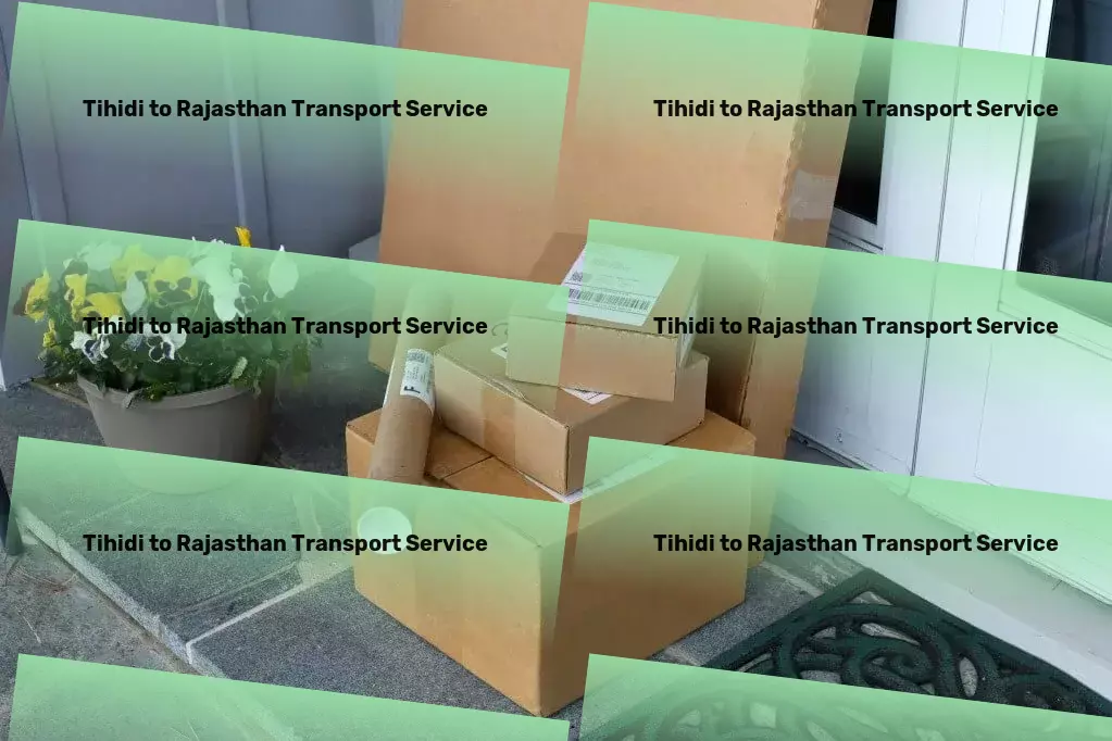 Tihidi to Rajasthan Transport Your merchandise, our expertise - transporting within India made easy! - Nationwide transport coordination