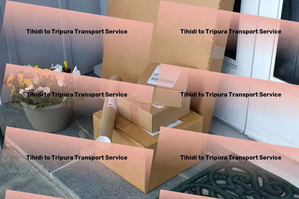 Tihidi to Tripura Transport Full-load goods transport