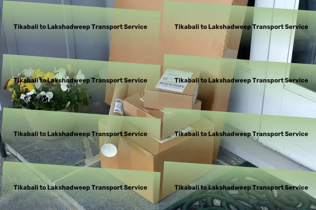 Tikabali to Lakshadweep Transport Driving success through innovative Indian logistics strategies - Light load shipping services