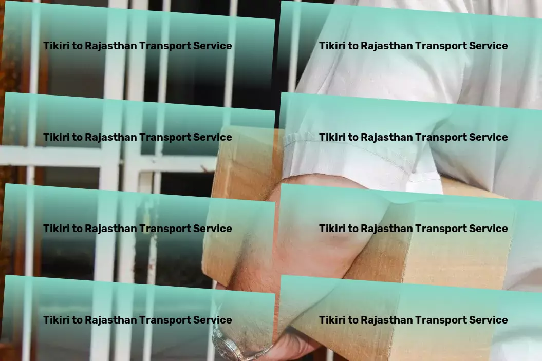 Tikiri to Rajasthan Transport Parcel Freight Services