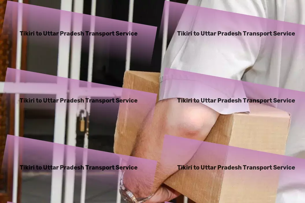 Tikiri to Uttar Pradesh Transport Beyond boundaries with our innovative transport solutions! - Custom cargo services