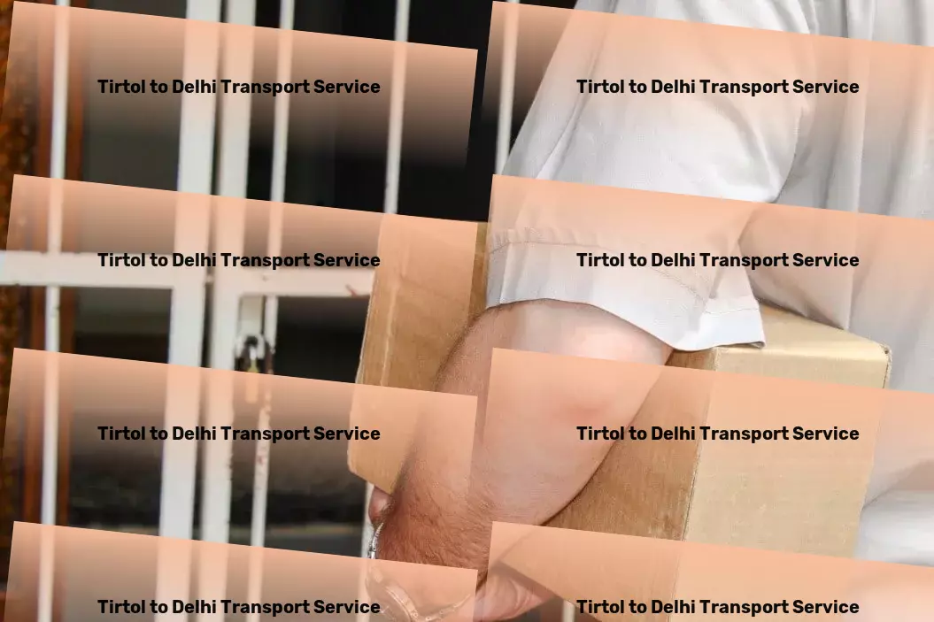 Tirtol to Delhi Transport Crafting logistic solutions for India's dynamic market needs! - Local parcel delivery