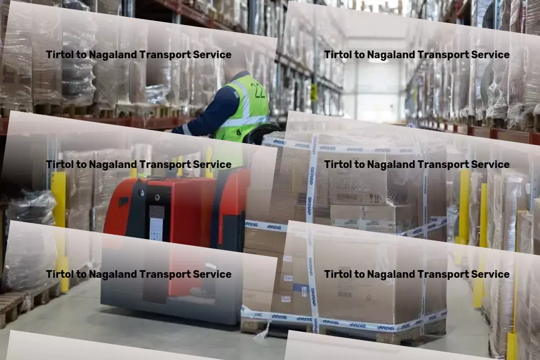 Tirtol to Nagaland Transport India's pathway to efficient logistics and transportation. - Personalized shipping services