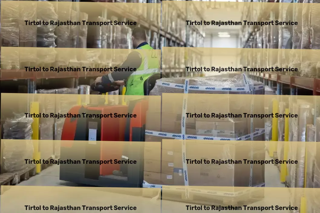 Tirtol to Rajasthan Transport Comprehensive transport services that redefine reliability in India! - Safe cargo handling