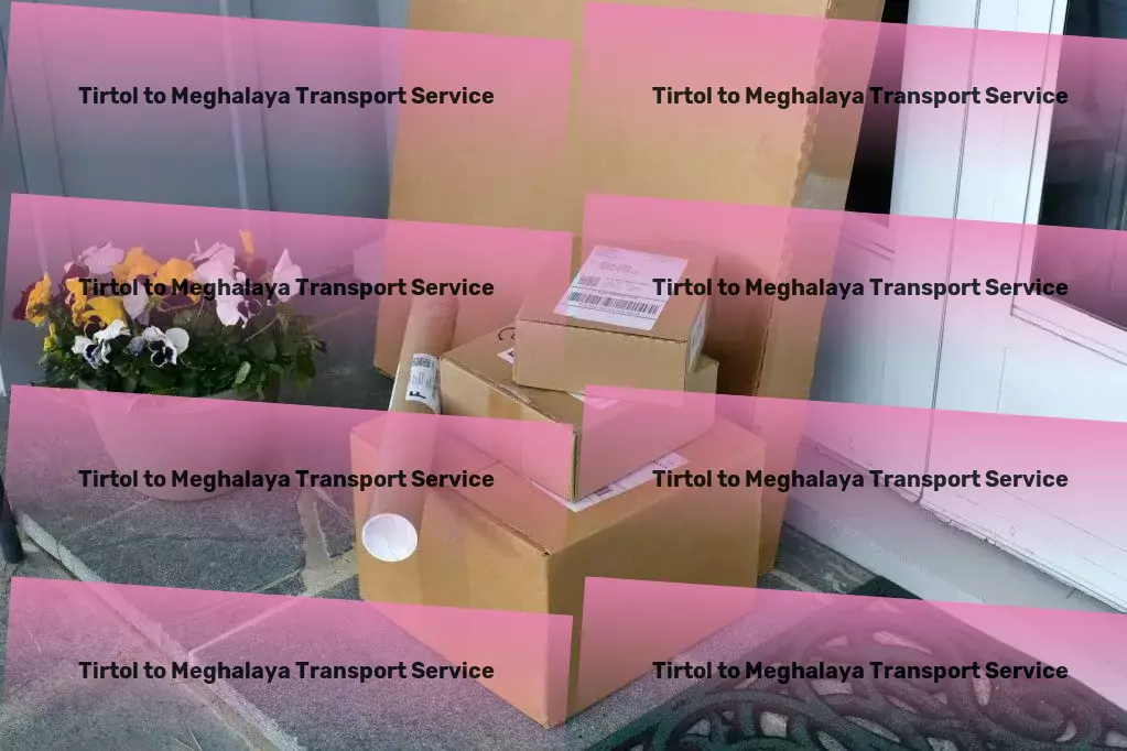 Tirtol to Meghalaya Transport Seamless logistics: The future of Indian goods transportation! - Nationwide cargo delivery