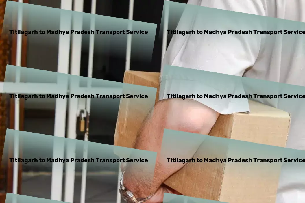 Titilagarh to Madhya Pradesh Transport Local courier services