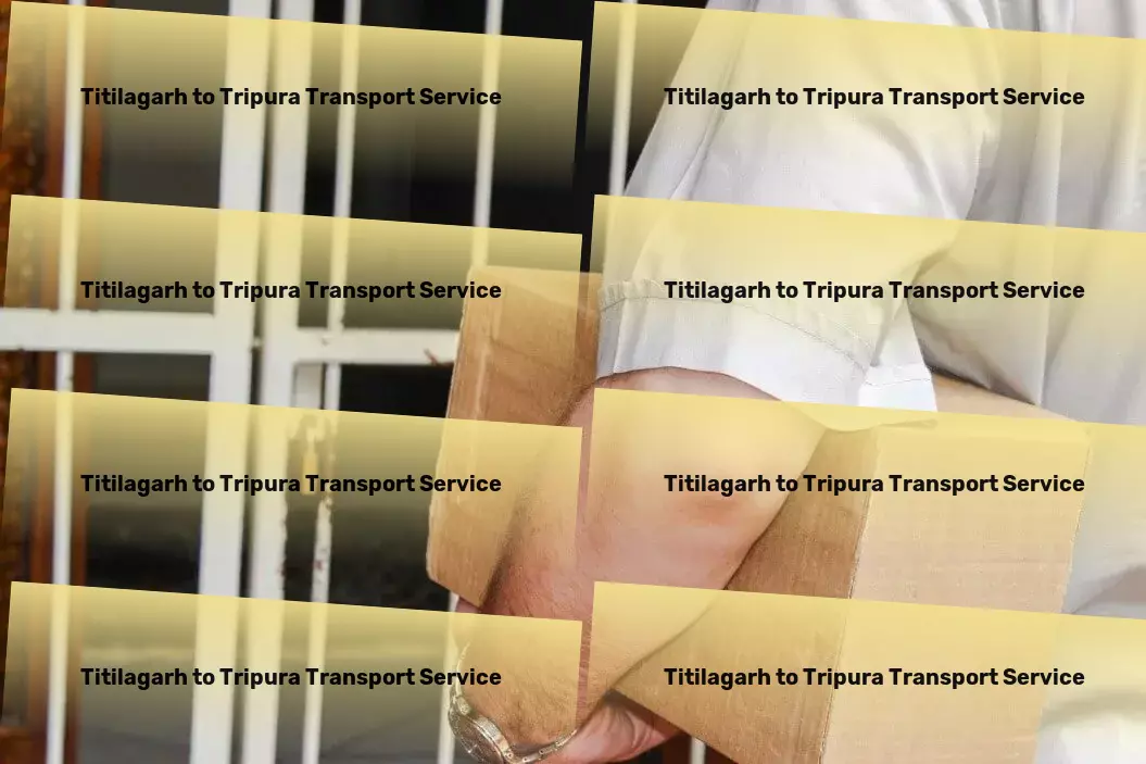 Titilagarh to Tripura Transport International shipping services