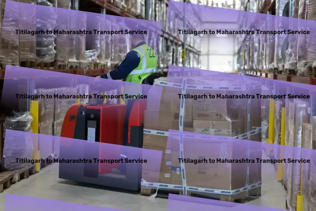 Titilagarh to Maharashtra Transport Pioneering solutions for your transportation needs across India! - Efficient package logistics