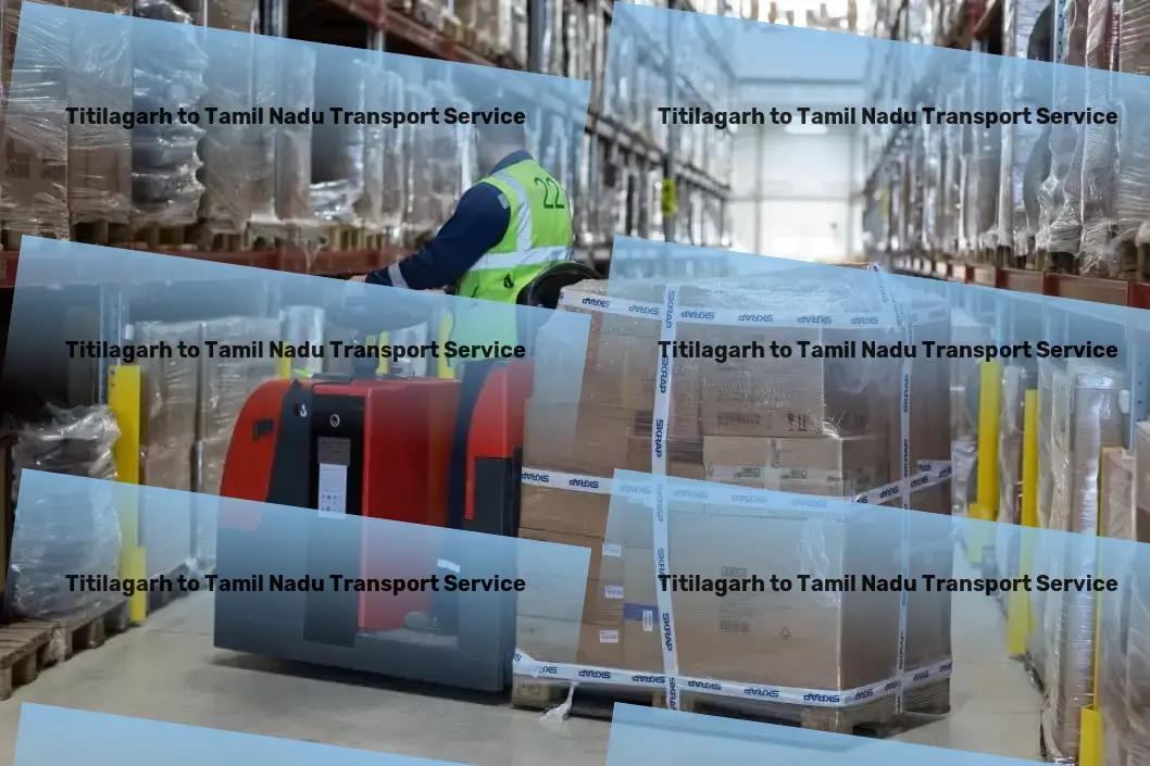 Titilagarh to Tamil Nadu Transport Bridging distances with efficient and robust transport solutions. - Customized freight and shipment solutions