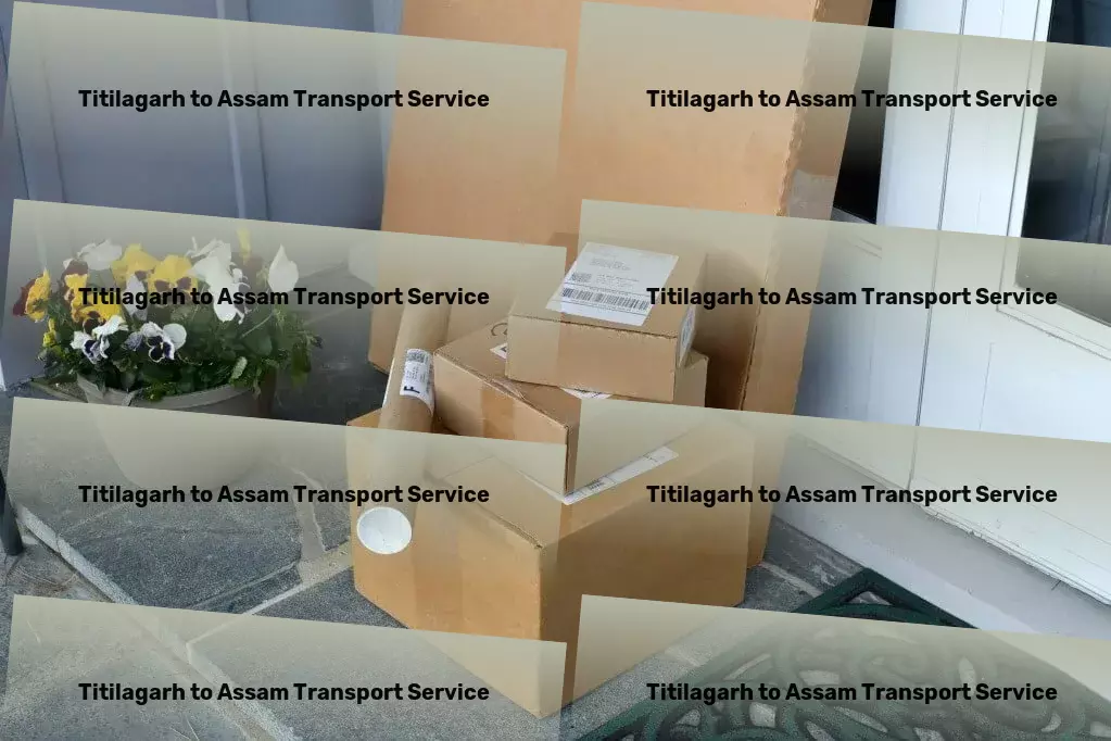 Titilagarh to Assam Transport Stay motivated and reach your goals with our expert team by your side! - Nationwide logistics planning