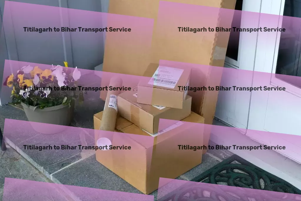 Titilagarh to Bihar Transport Professional package services