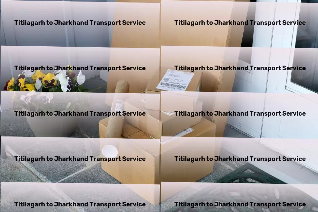 Titilagarh to Jharkhand Transport Transforming goods movement across landscapes effortlessly! - Container transport services