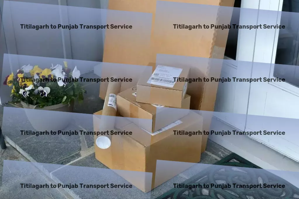 Titilagarh to Punjab Transport Flawless execution of logistics operations across India guaranteed! - General cargo services