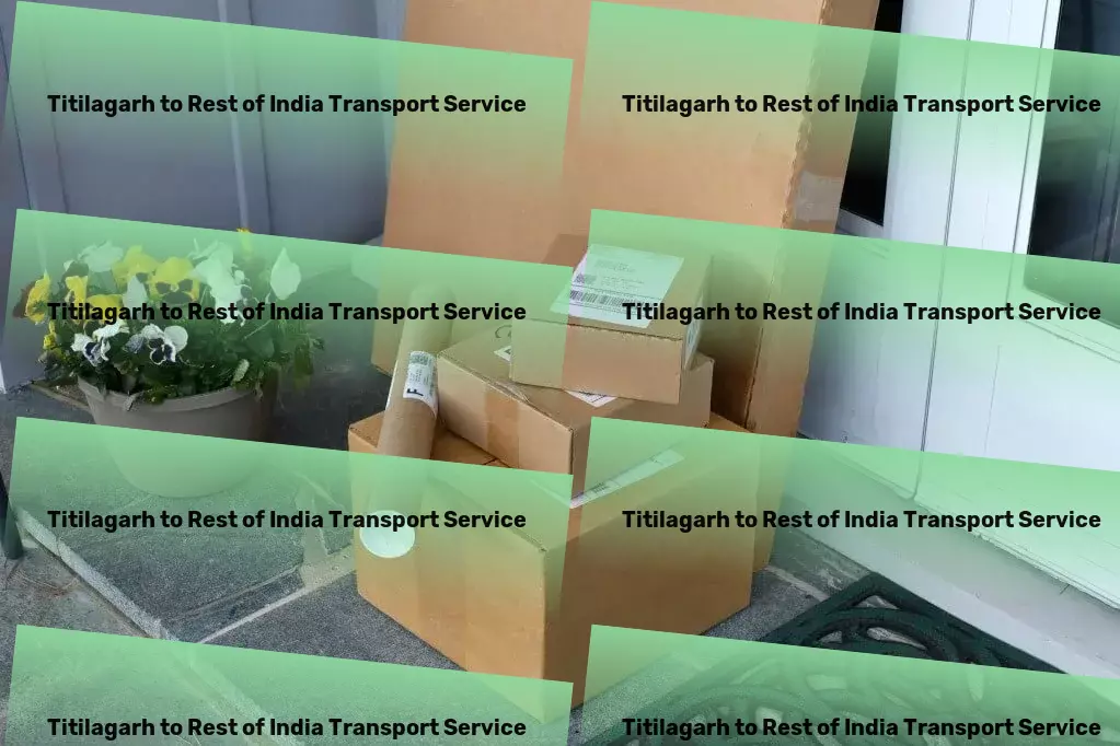 Titilagarh to Rest Of India Transport Make every meal special with our dining essentials! - High-capacity goods logistics