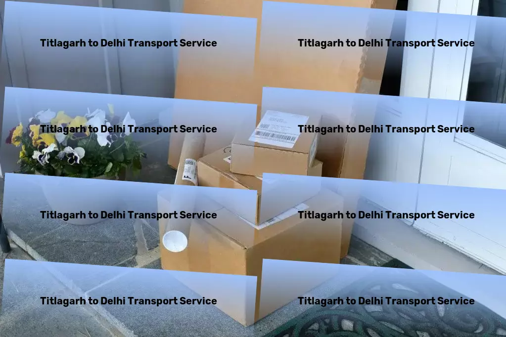 Titlagarh to Delhi Transport Illuminate your space with our bespoke lighting designs. - Residential door delivery