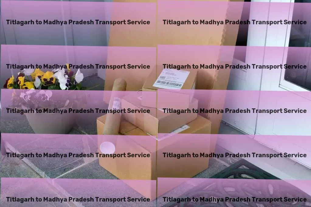 Titlagarh to Madhya Pradesh Transport Tailored solutions to fit your unique transportation needs! - City-to-city logistics solutions