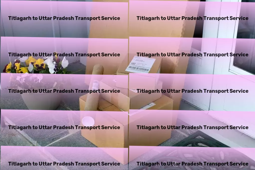 Titlagarh to Uttar Pradesh Transport Discover the power of personalized wellness programs! - High-volume cargo shipping