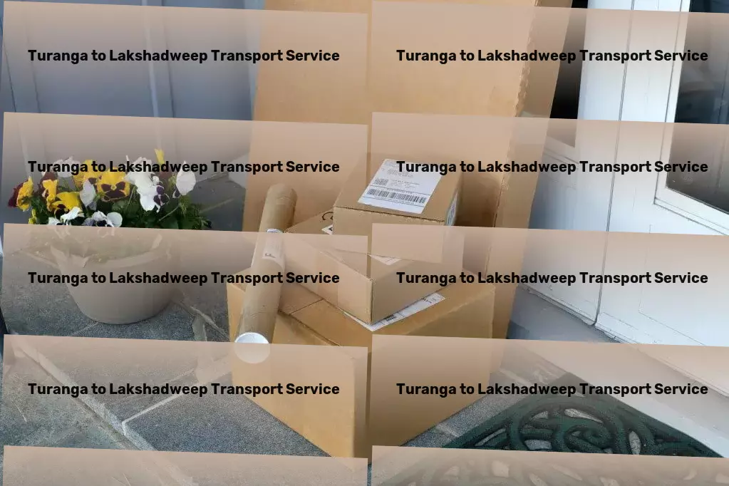 Turanga to Lakshadweep Transport Simplify your route to a better, more fit life with us! - Customized freight and logistics