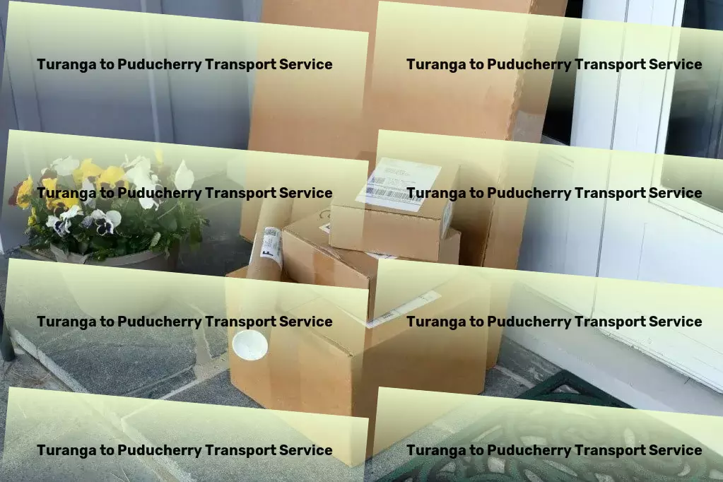 Turanga to Puducherry Transport Dedicated transport services