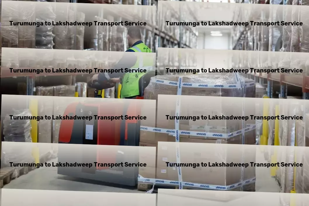 Turumunga to Lakshadweep Transport Fast movers and packers