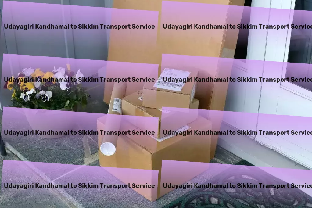 Udayagiri Kandhamal to Sikkim Transport Unlocking new levels of efficiency in Indian goods transportation. - Efficient furniture moving